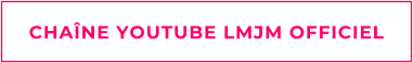 CHANE YOUTUBE LMJM OFFICIEL